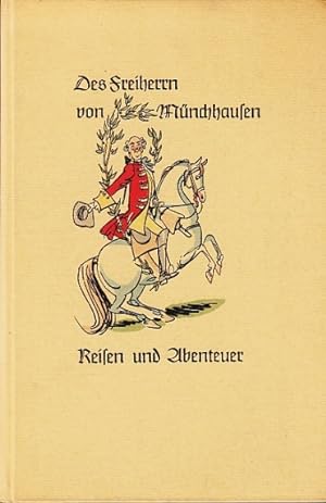 Wunderbare Reisen zu Wasser und zu Lande. Feldzüge und lustige Abenteuer des Freiherrn von Münchh...