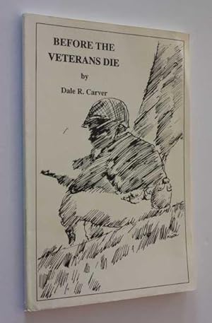 Seller image for Before the Veterans Die for sale by Cover to Cover Books & More