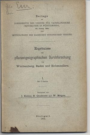 Seller image for Ergebnisse der pflanzengeographischen Durchforschung von Wrttemberg, Baden und Hohenzollern. [Teil] I. (Beilage zu Jahreshefte des Vereins fr vaterlndische Naturkunde in Wrttemberg, 61. Jahrg. 1905, und Mitteilungen des Badischen Botanischen Vereins). for sale by Antiquariat Bookfarm