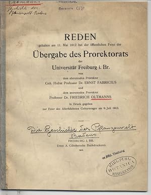 Imagen del vendedor de Reden, gehalten am 11. Mai 1912 bei der ffentlichen Feier der bergabe des Prorektorats der Universitt Freiburg i. Br. von dem abtretenden Prorektor Dr. Ernst Fabricius und dem antretenden Prorektor Friedrich Oltmanns. (Festschrift. Siehe Beschreibung). Mit: Die Geschichte der Pflanzenwelt Badens. Von F. Oltmanns. a la venta por Antiquariat Bookfarm