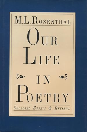 Seller image for Our Life in Poetry : Selected Essays and Reviews for sale by Kenneth A. Himber