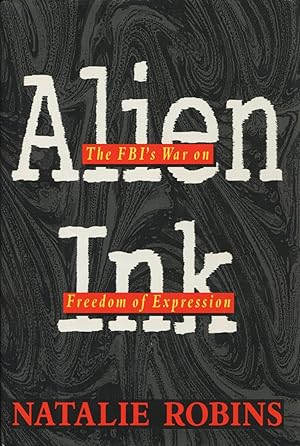 Alien Ink: The FBI's War on Freedom of Expression