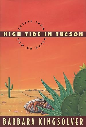 Seller image for High Tide in Tucson: Essays from Now Or Never for sale by Kenneth A. Himber