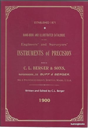 Image du vendeur pour Hand-book and Illustrated Catalogue of the Engineers' and Surveyors' Instruments of Precision made by C. L. Berger & Sons, 1900 mis en vente par Kuenzig Books ( ABAA / ILAB )