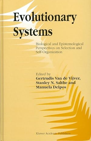 Immagine del venditore per Evolutionary Systems: Biological and Epistemological Perspectives on Selection and Self-Organization venduto da The Haunted Bookshop, LLC