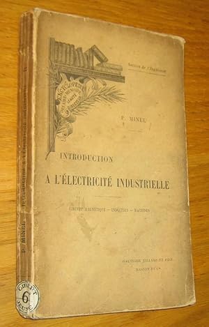 Introduction à l'électricité industrielle. Tome 2. Circuit magnétique - Induction - Machines.