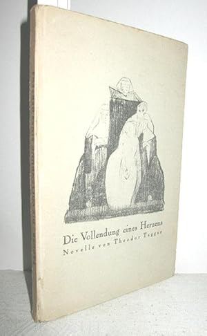 Image du vendeur pour Die Vollendung eines Herzens (Novelle) mis en vente par Antiquariat Zinnober