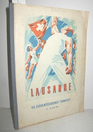 Bericht und Statistik über das 63. Eidgenössische Turnfest in Lausanne vom 13.-16. Juli 1951