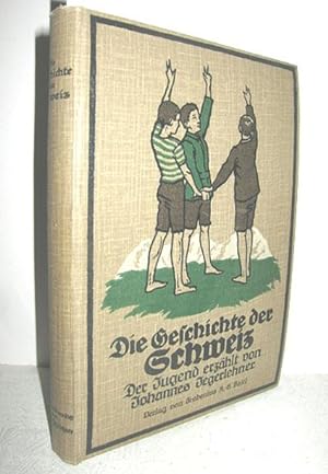 Bild des Verkufers fr Die Geschichte der Schweiz (Der Jugend erzhlt) zum Verkauf von Antiquariat Zinnober