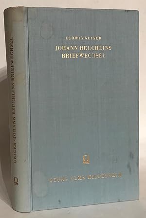 Johann Reuchlins: Briefwechsel.