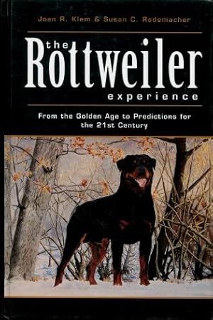 The Rottweiler Experience : From the Golden Age to Predictions for the 21st Century