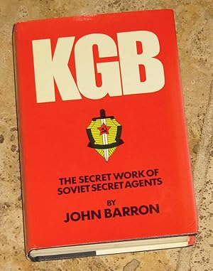 K.G.B. - The Secret Work of Soviet Secret Agents