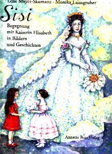 Seller image for Sisi. Begegnung mit Kaiserin Elisabeth in Bildern und Geschichten. for sale by Antiquariat Jenischek