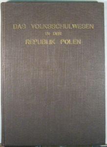 Allgemeine Übersicht über das Volksschulwesen der Republik Polen im Schuljahr 1925-1926.