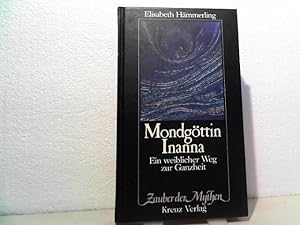 Mondgöttin Inanna. - Ein weiblicher Weg zur Ganzheit.