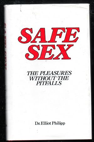 Seller image for Safe Sex: The Pleasures Without the Pitfalls for sale by Riley Books