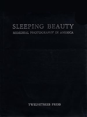 Bild des Verkufers fr Sleeping Beauty: Memorial Photography in America (Second Edition) zum Verkauf von Vincent Borrelli, Bookseller