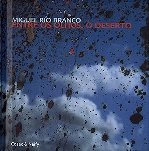 Bild des Verkufers fr Miguel Rio Branco: Entre Os Olhos, O Deserto zum Verkauf von Vincent Borrelli, Bookseller