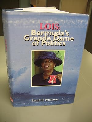 Imagen del vendedor de Lois: Bermuda's Grande Dame of Politics a la venta por Empire Books