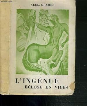 Bild des Verkufers fr L'INGENUE ECLOSE EN VICES - 2me EDITION. zum Verkauf von Le-Livre