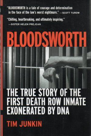 Bild des Verkufers fr BLOODSWORTH The True Story of the First Death Row Inmate Exonerated by DNA zum Verkauf von Loretta Lay Books