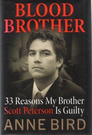 BLOOD BROTHER 33 Reasons My Brother Scott Peterson Is Guilty