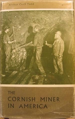 Bild des Verkufers fr The Cornish Miner in America zum Verkauf von K & B Books