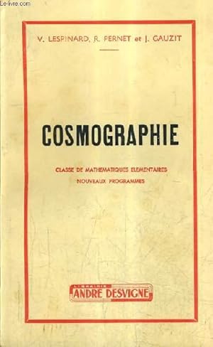 Seller image for COSMOGRAPHIE CLASSE DE MATHEMATIQUES ELEMENTAIRES NOUVEAUX PROGRAMMES / 5E EDITION. for sale by Le-Livre