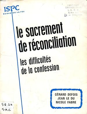 Seller image for LE SACREMENT DE RECONCILIATION, LES DIFFICULTES DE LA CONFESSION AUJOURD'HUI for sale by Le-Livre