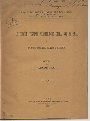 Bild des Verkufers fr Le colonie vegetali xerotermiche della Val di Susa e l ipotesi "lacustre" del prof. L. Buscalioni. Memoria di Giovanni Negri. (Reale Accademia Nazionale dei Lincei, Anno CCCXVIII 1921, Serie Quinta - Volume XIII - Fascicolo XVIII). zum Verkauf von Antiquariat Bookfarm