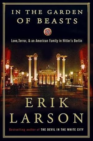 Seller image for In the Garden of Beasts: love, terror, and an American family in Hitler's Berlin (Paperback) for sale by AussieBookSeller