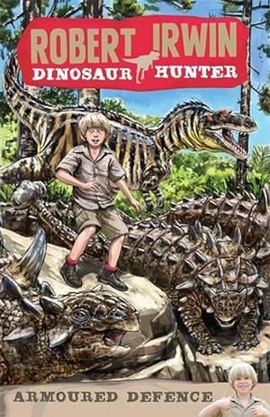 Imagen del vendedor de Robert Irwin Dinosaur Hunter 3: Armoured Defence (Paperback) a la venta por AussieBookSeller