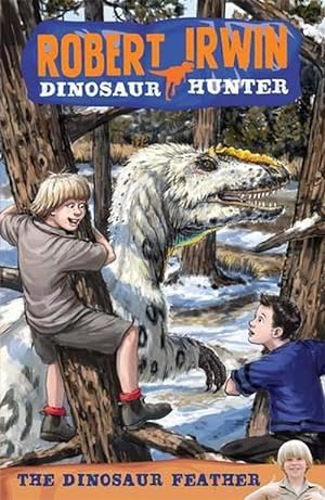 Seller image for Robert Irwin Dinosaur Hunter 4: The Dinosaur Feather (Paperback) for sale by AussieBookSeller