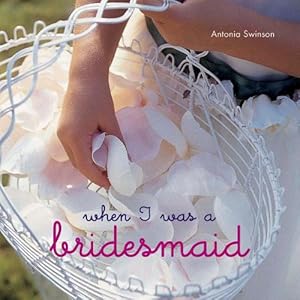 Imagen del vendedor de When I Was a Bridesmaid (Hardcover) a la venta por AussieBookSeller