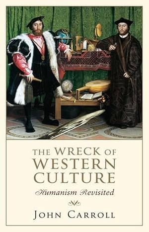 Seller image for The Wreck of Western Culture: Humanism Revisited (Paperback) for sale by AussieBookSeller