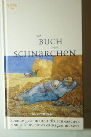 Das Buch vom Schnarchen. Kuriose Geschichten fur Schnarcher und solche, die es es ertragen mussen