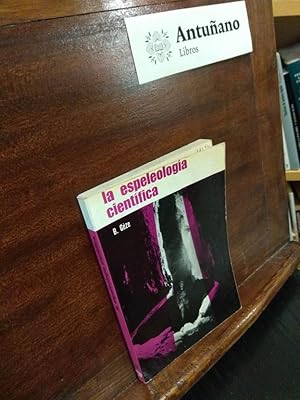 Imagen del vendedor de La espeleologa cientfica a la venta por Libros Antuano