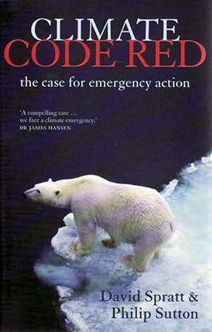 Seller image for Climate Code Red: the Case for Emergency Action (Paperback) for sale by AussieBookSeller