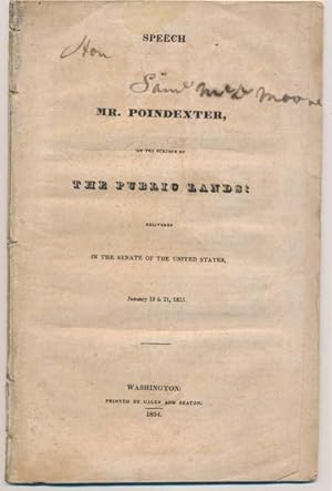 Seller image for Speech of Mr. Poindexter, on the Subject of the Public Lands: Delivered in the Senate of the United States, January 19 & 21, 1833 for sale by Main Street Fine Books & Mss, ABAA