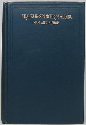 Imagen del vendedor de Franklin Spencer Spalding: Man and Bishop a la venta por Main Street Fine Books & Mss, ABAA