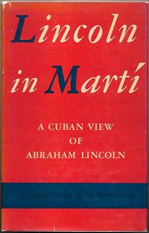 Lincoln in Martí: A Cuban View of Abraham Lincoln