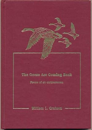 The Geese Are Coming Back: Poems of an outdoorsman