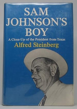 Seller image for Sam Johnson's Boy: A Close-Up of the President from Texas for sale by Main Street Fine Books & Mss, ABAA