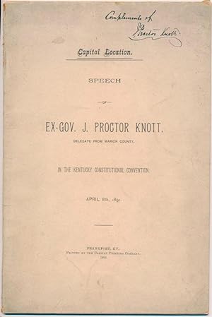 Seller image for Speech of Ex-Gov. J. Proctor Knott, Delegate from Marion County, in the Kentucky Constitutional Convention, April 8th, 1891 for sale by Main Street Fine Books & Mss, ABAA