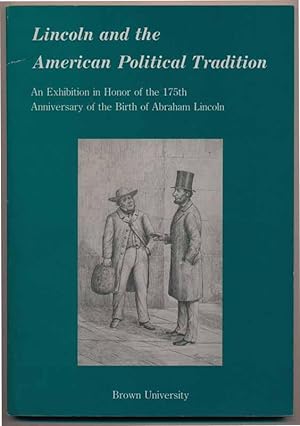 Lincoln and the American Political Tradition: An Exhibition in Honor of the 175th Anniversary of ...