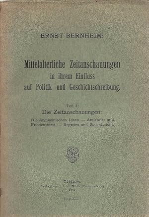 Imagen del vendedor de Mittelalterliche Zeitanschauungen in ihrem Einfluss auf Politik und Geschichtsschreibung. 1. (einziger) Teil: Die Zeitanschauungen Die Augustin. Ideen, Antichrist u. Friedensfrst, Regnum u. Sacerdotium a la venta por Antiquariat Lcke, Einzelunternehmung