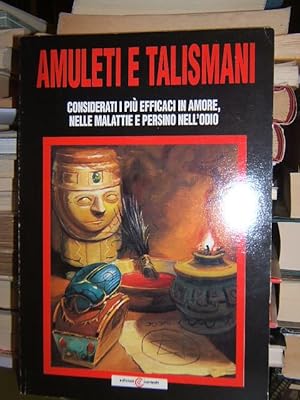 Image du vendeur pour AMULETI E TALISMANI., CONSIDERATI I PI? EFFICACI IN AMORE, NELLE MALATTIE E PERSINO NELL'ODIO. mis en vente par Libreria antiquaria Pagine Scolpite