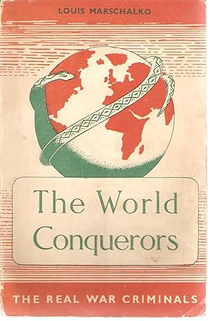 Seller image for The World Conquerors - The Real War Criminals. for sale by Snookerybooks