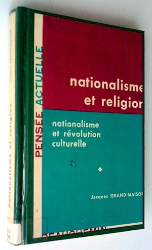 Nationalisme et religion. Tome I. Nationalisme et révolution culturelle