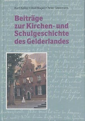 Beiträge zur Kirchen- und Schulgeschichte des Gelderlandes.